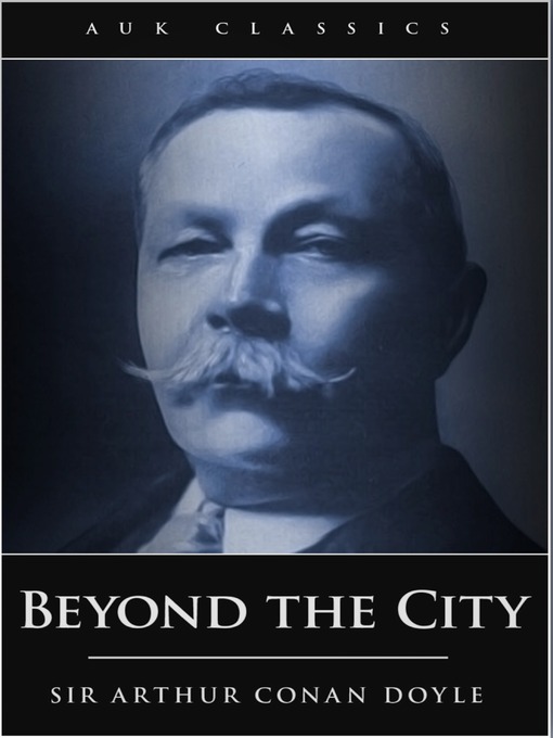 Title details for Beyond the City by Arthur Conan Doyle - Available